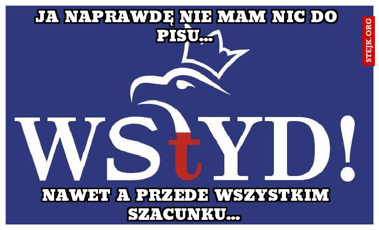 Ja naprawdę nie mam nic do pisu... 