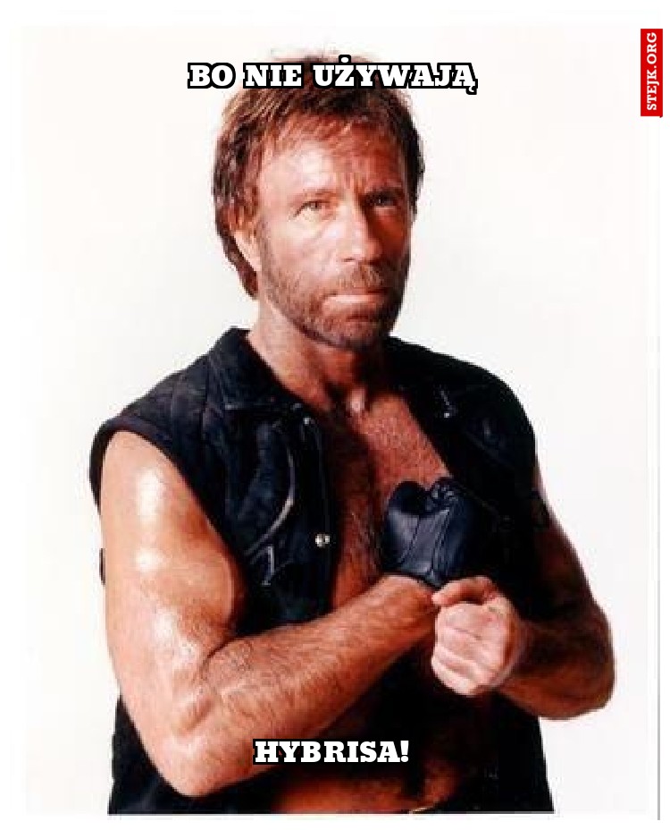 Bo nie używają