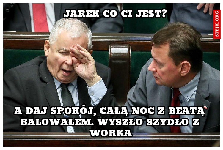 Jarek co Ci jest?
