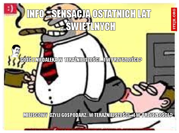info ...sensacja ostatnich lat ...świetlnych 