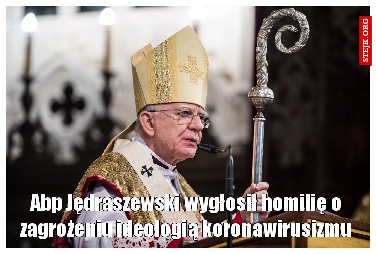 Abp Jędraszewski wygłosił homilię o zagrożeniu ideologią koronawirusizmu