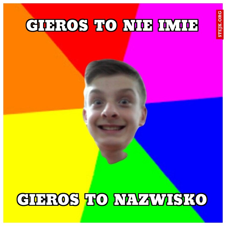 Gieros to nie imie