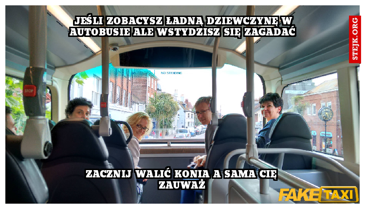 JEŚLI ZOBACYSZ ŁADNĄ DZIEWCZYNĘ W AUTOBUSIE ALE WSTYDZISZ SIĘ ZAGADAĆ 