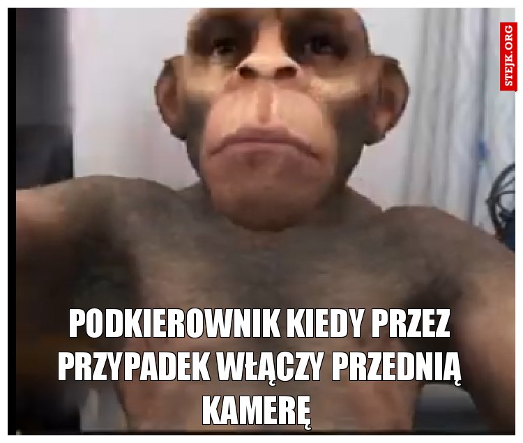 Podkierownik kiedy przez przypadek włączy przednią kamerę 