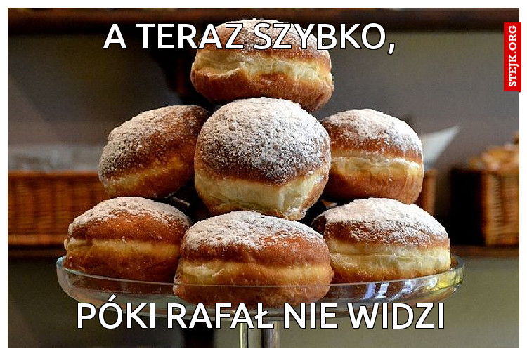 a teraz szybko,