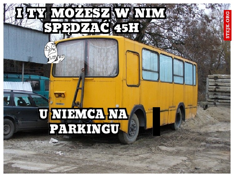 I TY MOŻESZ W NIM SPĘDZAĆ 45H