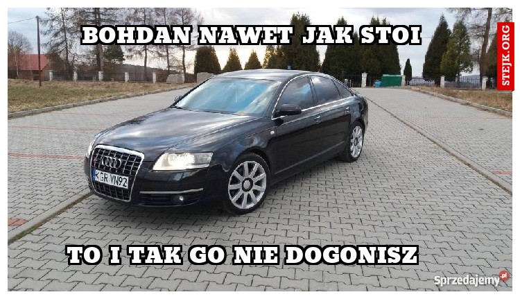Bohdan nawet jak stoi
