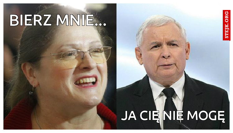 bierz mnie...