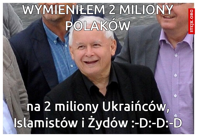 wymieniłem 2 miliony polaków