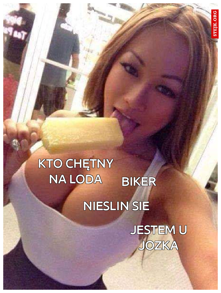 Kto chętny na loda