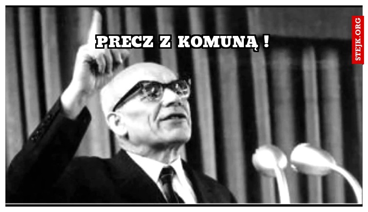 precz z komuną !