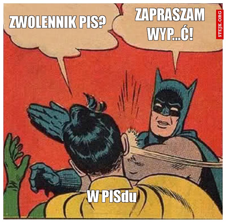 Zwolennik Pis?