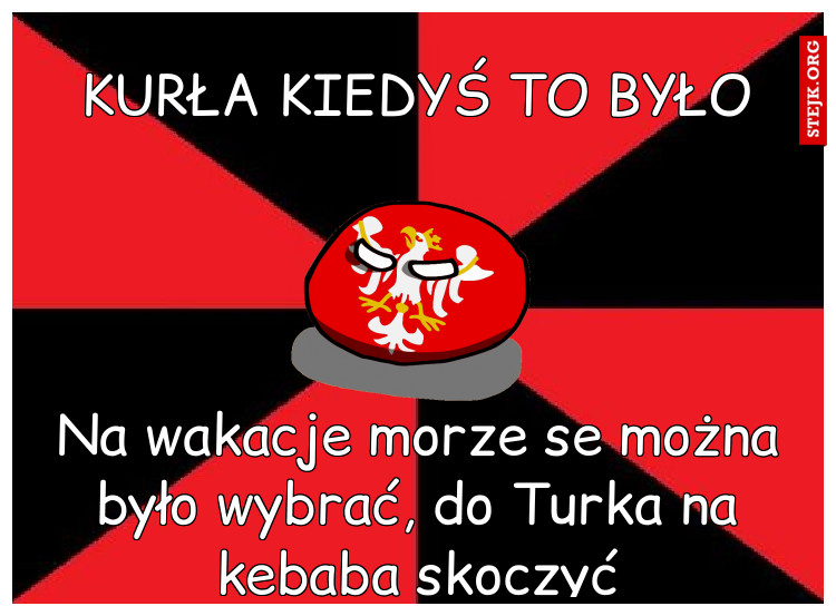 Kurła kiedyś to było