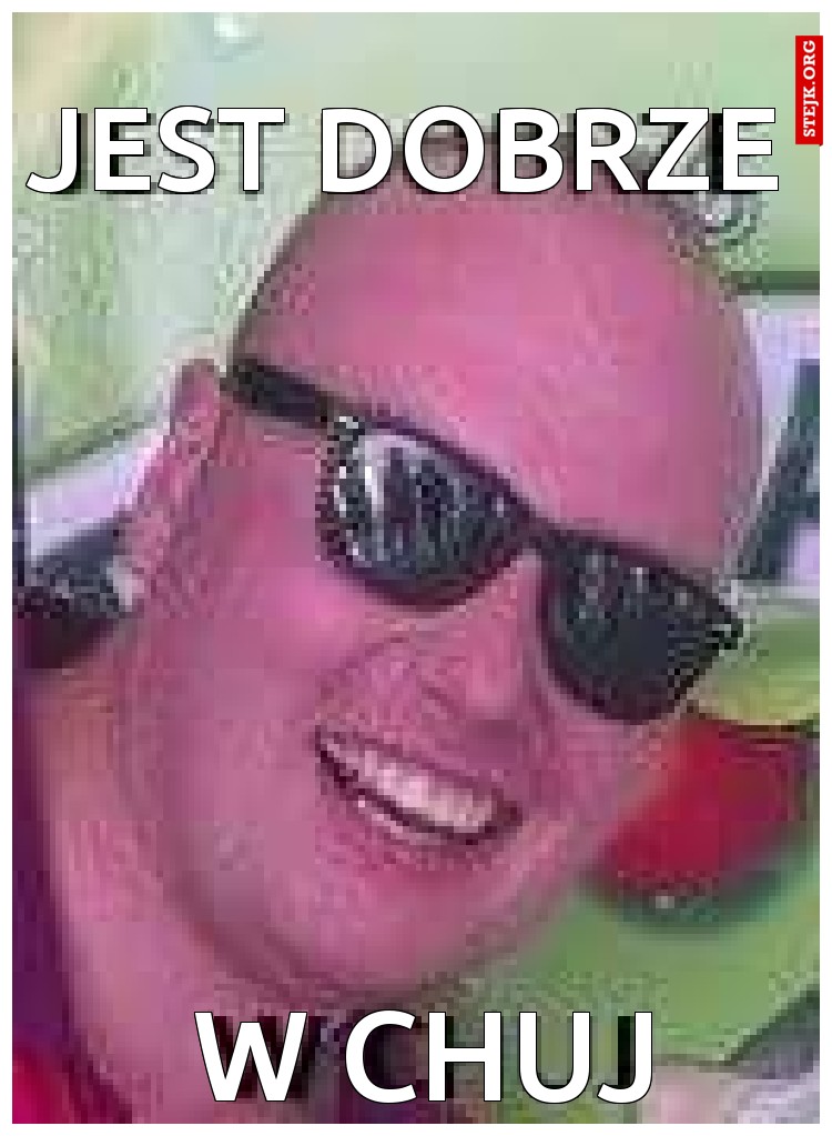 Jest dobrze