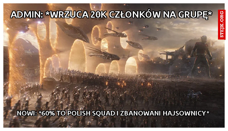 Admin: *Wrzuca 20k członków na grupę*