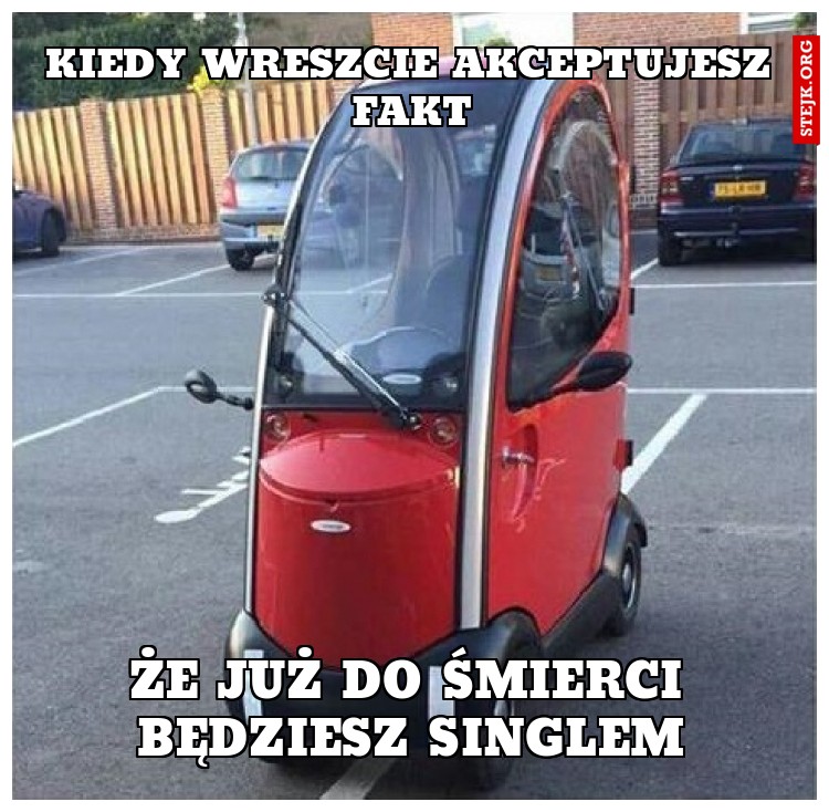Kiedy wreszcie akceptujesz fakt