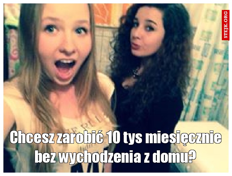 Chcesz zarobić 10 tys miesięcznie bez wychodzenia z domu?