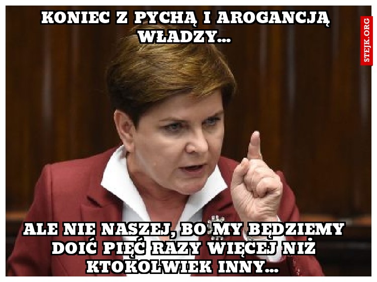 Koniec z pychą i arogancją władzy... 