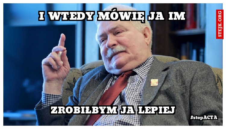 I wtedy mówię ja im