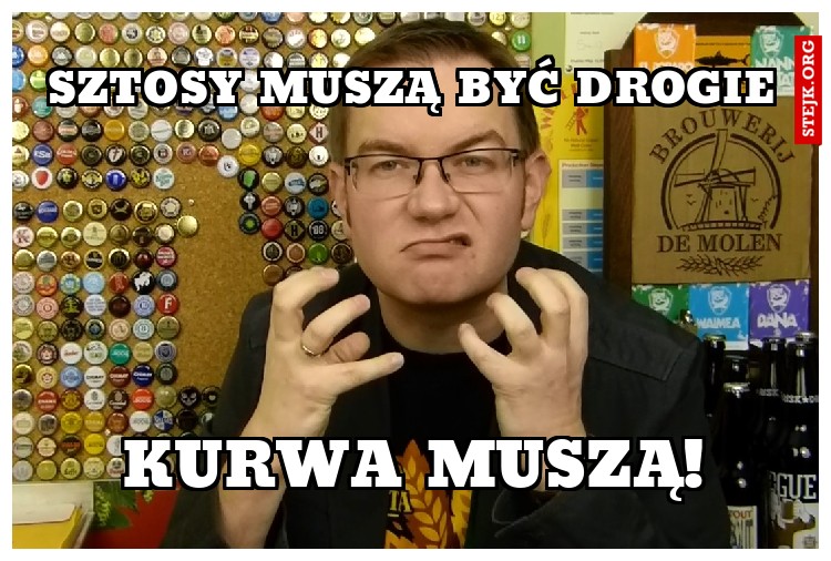 SZTOSY MUSZĄ BYĆ DROGIE
