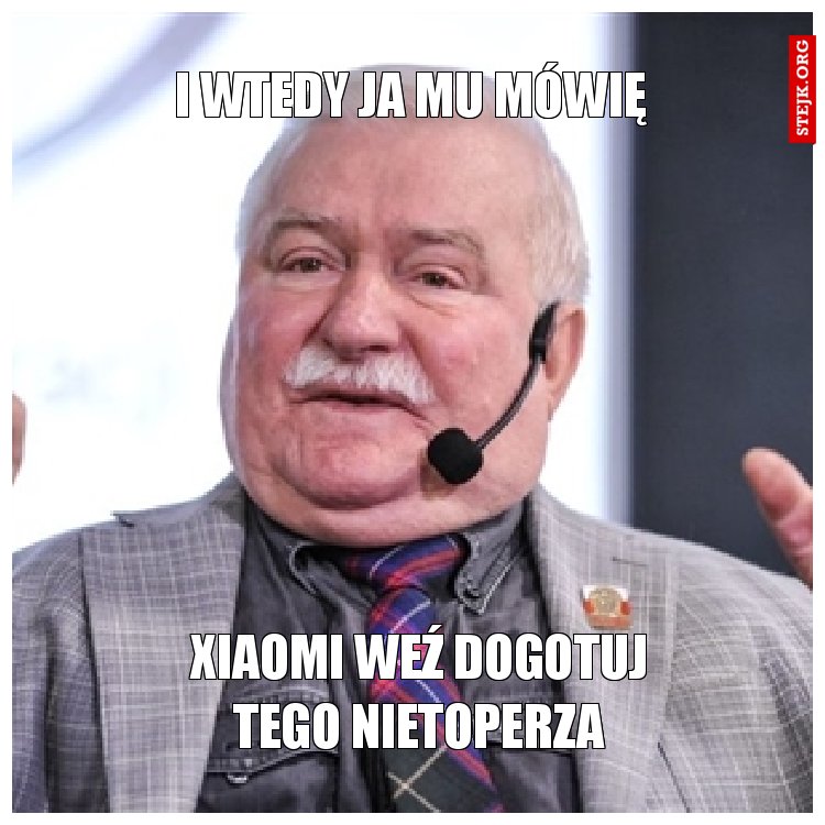 I WTEDY JA MU MÓWIĘ