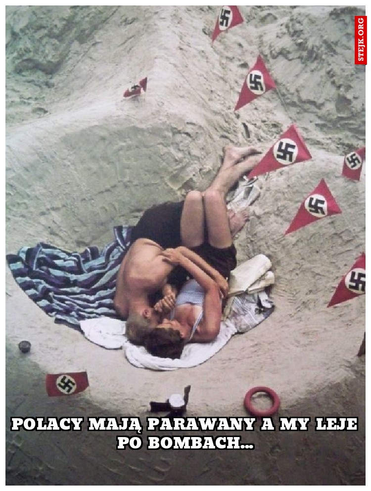 polacy mają parawany a my leje po bombach...