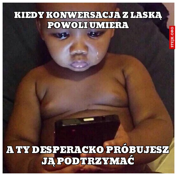 Kiedy konwersacja z laską powoli umiera