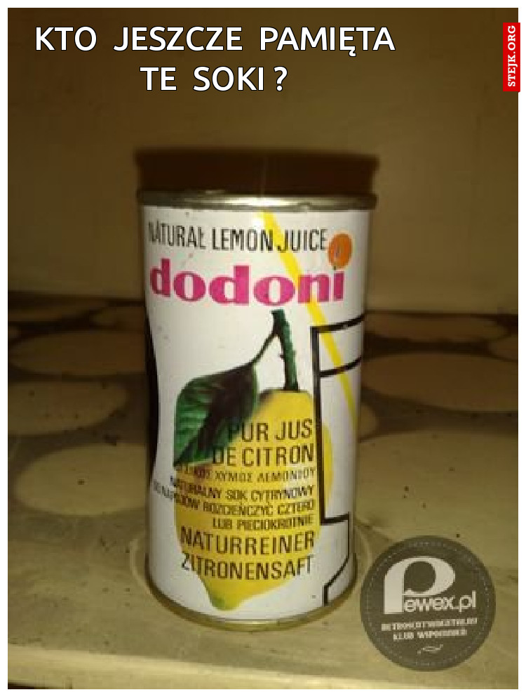 KTO  JESZCZE  PAMIĘTA TE  SOKI ?