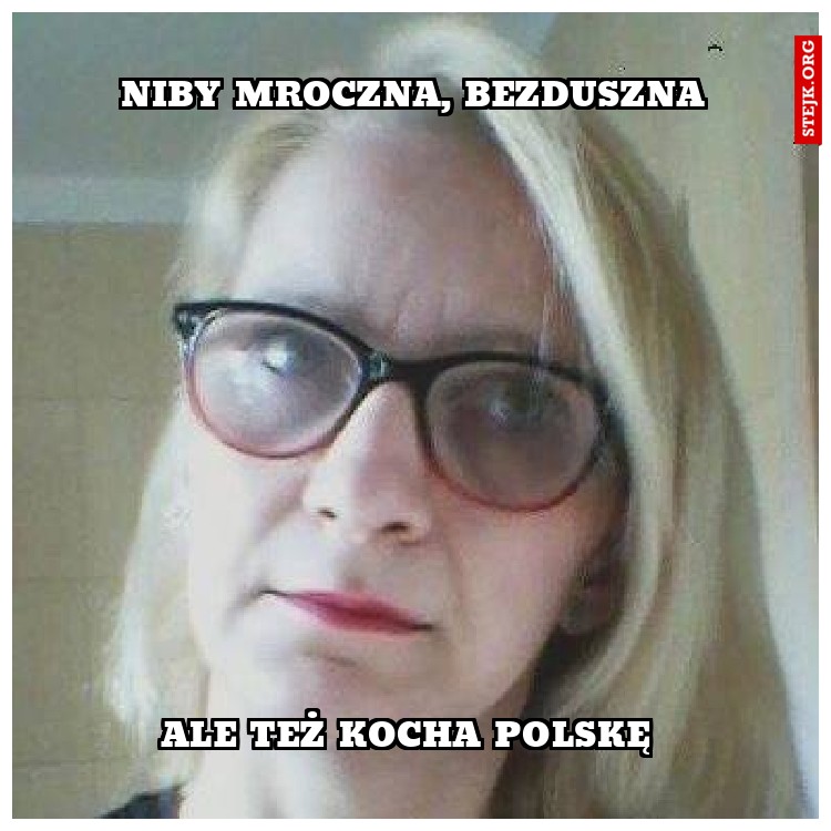 niby mroczna, bezduszna