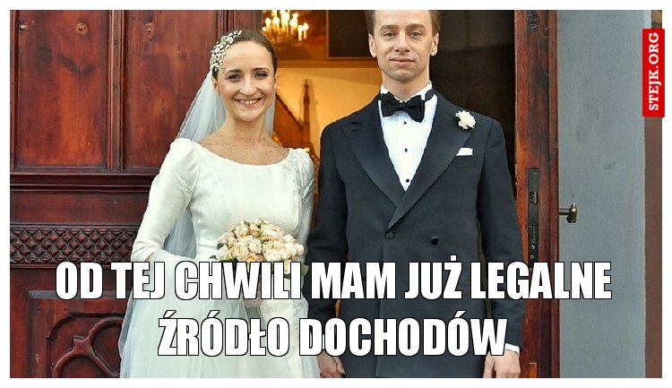 Od tej chwili mam już legalne źródło dochodów