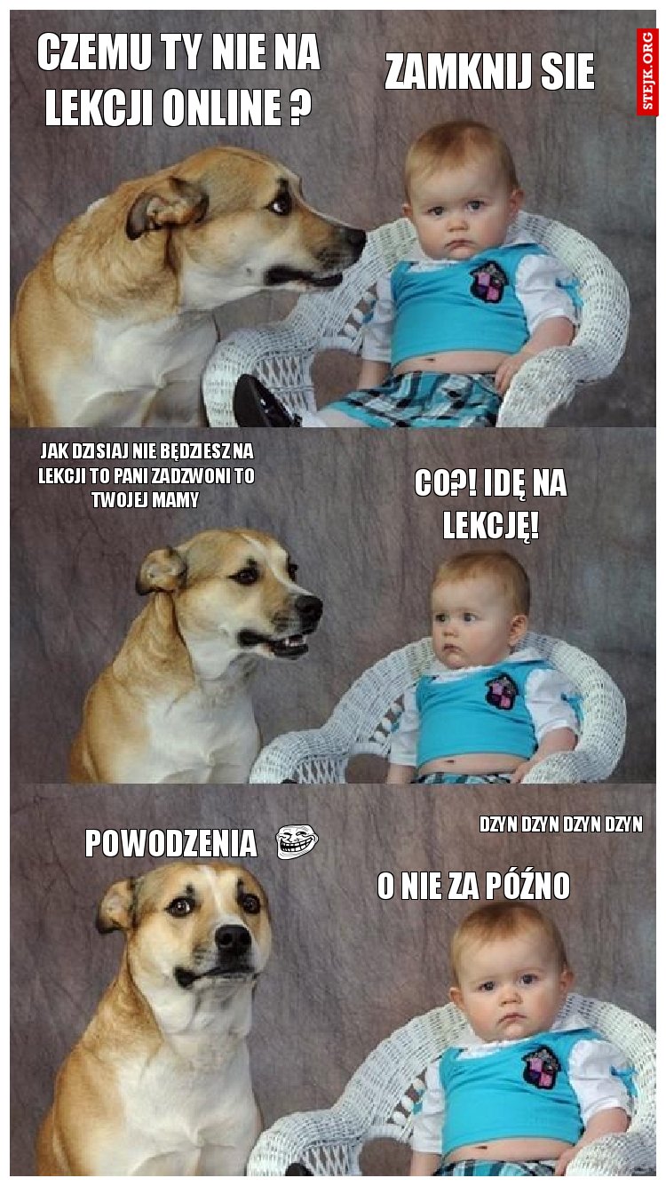 czemu ty nie na lekcji online ?