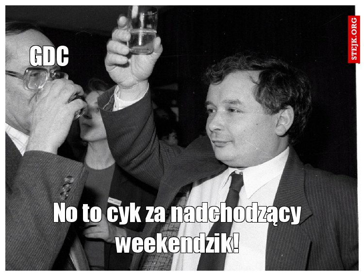 No to cyk za nadchodzący weekendzik!