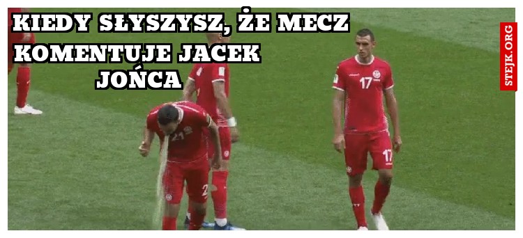 Kiedy słyszysz, że mecz