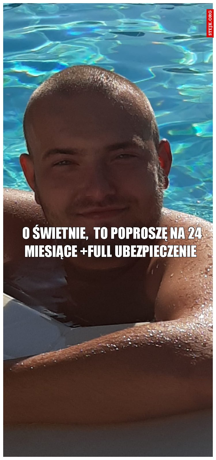 O świetnie,  to poproszę na 24 miesiące  full ubezpieczenie 