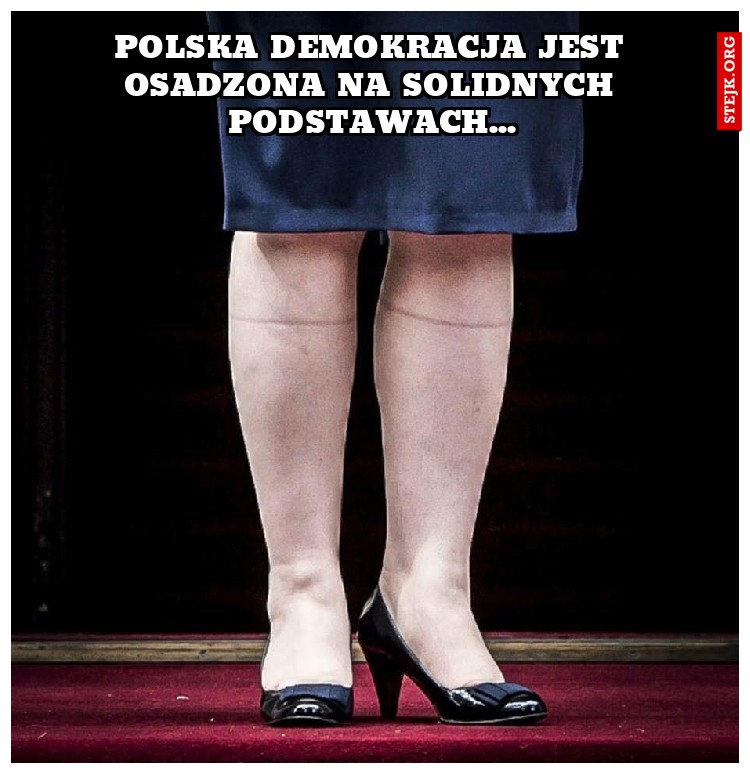 polska demokracja jest osadzona na solidnych podstawach...