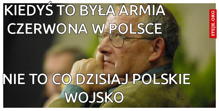 kiedyś to była armia czerwona w polsce