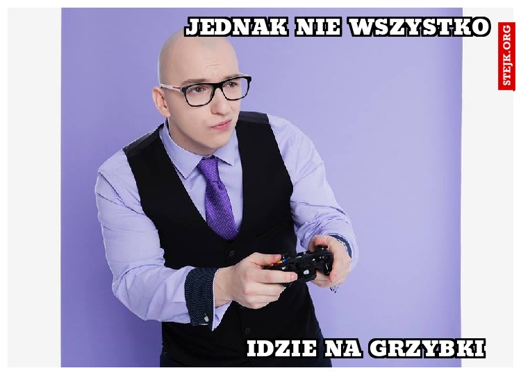 Jednak nie wszystko