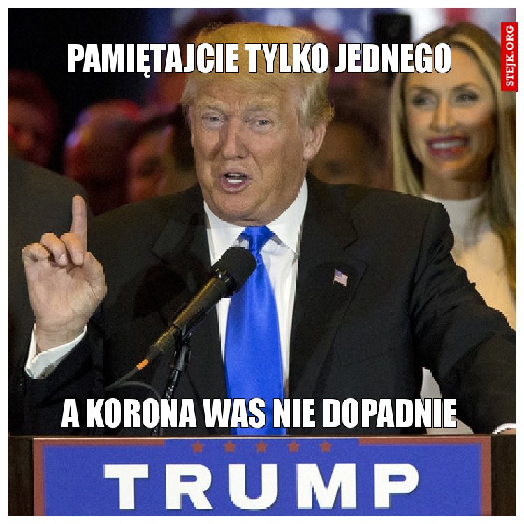 Pamiętajcie tylko jednego
