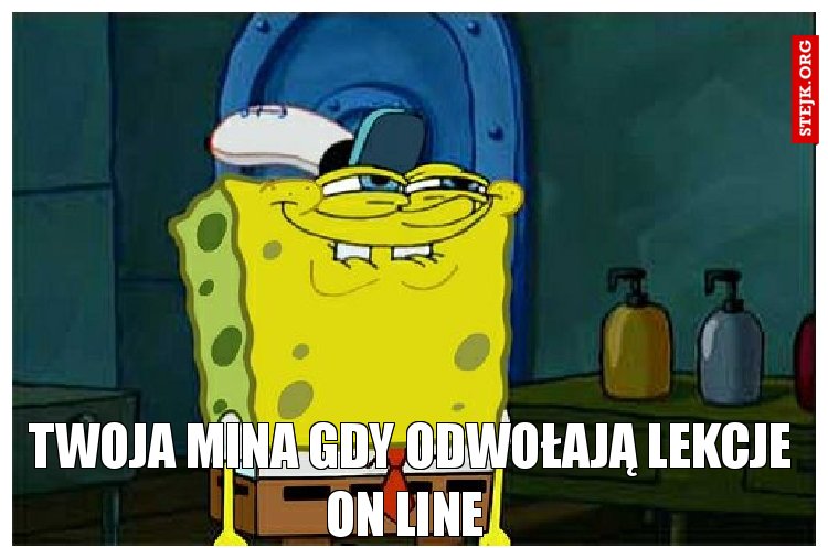 twoja mina gdy odwołają lekcje on line 