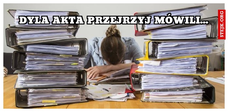 Dyla Akta przejrzyj mówili...