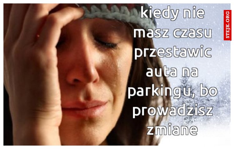 kiedy nie masz czasu przestawic auta na parkingu, bo prowadzisz zmiane