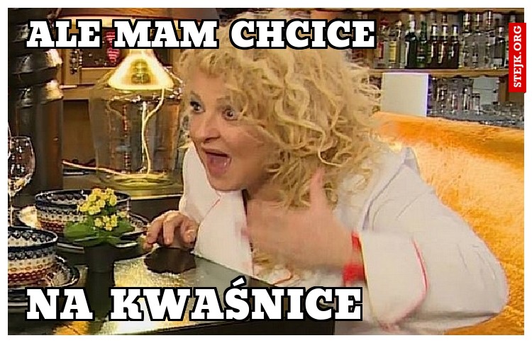 ale mam chcice