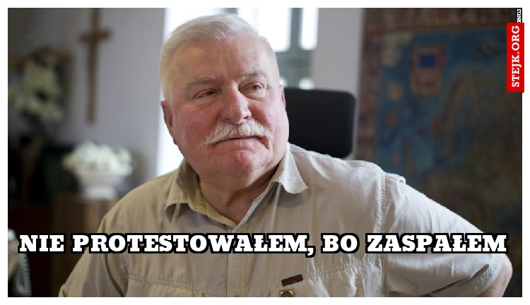 Nie protestowałem, bo zaspałem