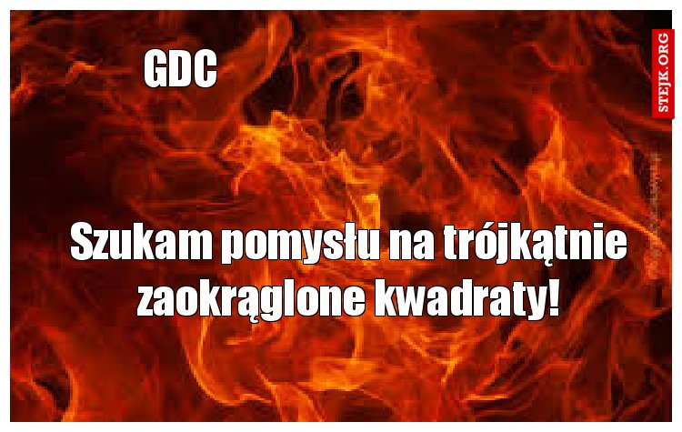 Szukam pomysłu na trójkątnie zaokrąglone kwadraty!