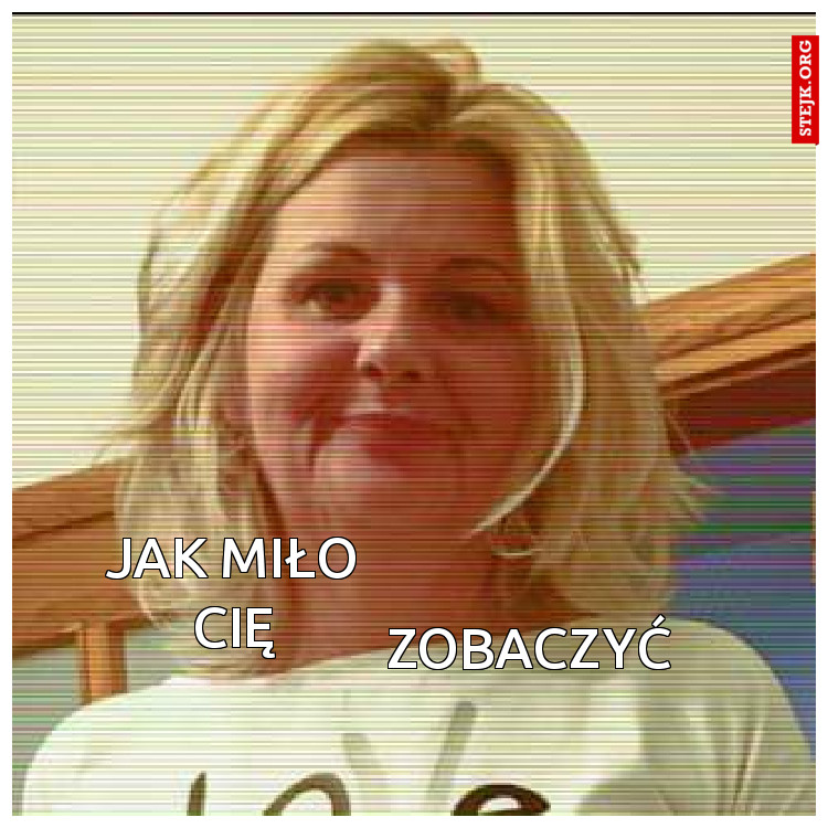 Jak miło cię