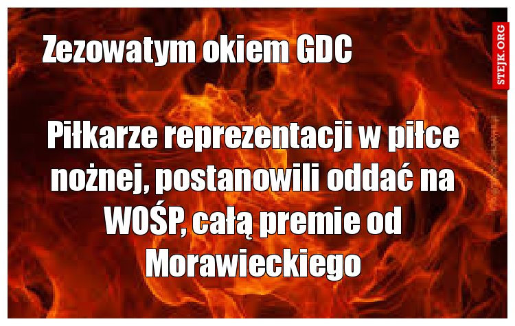 Piłkarze reprezentacji w piłce nożnej, postanowili oddać na WOŚP, całą premie od Morawieckiego