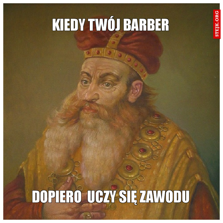 KIEDY TWÓJ BARBER