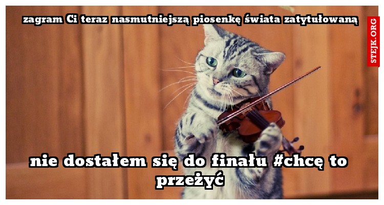 zagram Ci teraz nasmutniejszą piosenkę świata zatytułowaną