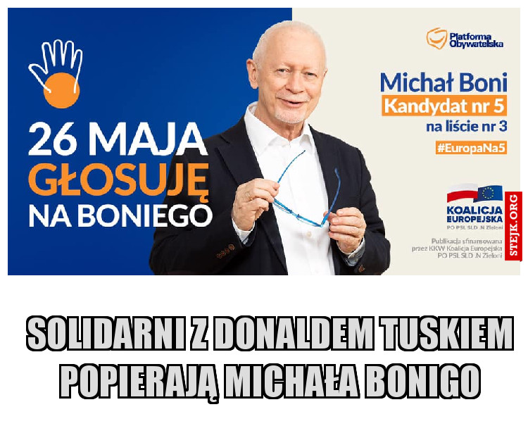 soldarni z donaldem tuskiem popierają michała boniego