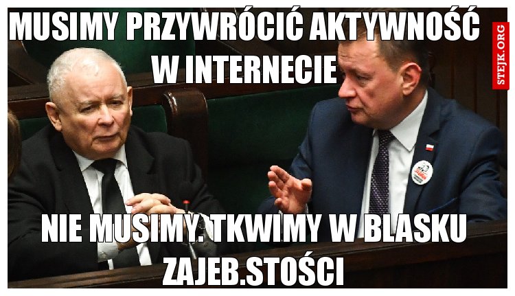 Musimy przywrócić aktywność w Internecie